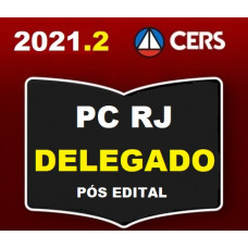 DELEGADO PC RJ - PÓS EDITAL - POLÍCIA CIVIL RIO DE JANEIRO PCRJ - CERS 2021.2