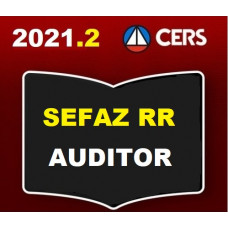 SEFAZ RR - AUDITOR FISCAL DE RORAIMA - PÓS EDITAL - RETA FINAL - CERS 2021.2