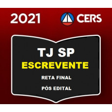 TJ SP - ESCREVENTE JUDICIÁRIO - TJSP - RETA FINAL - CERS 2021 - PÓS EDITAL
