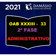 2ª (segunda) Fase OAB XXXIII (33º Exame) - DIREITO ADMINISTRATIVO - DAMÁSIO 2021