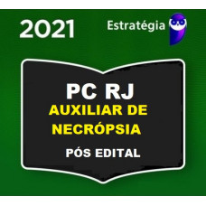 PCRJ - AUXILIAR DE NECRÓPSIA - PÓS EDITAL - POLÍCIA CIVIL DO RIO DE JANEIRO PC RJ - ESTRATÉGIA 2021.2