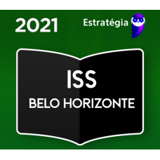 ISS - BELO HORIZONTE - AUDITOR FISCAL - ESTRATÉGIA 2021 - PRÉ EDITAL