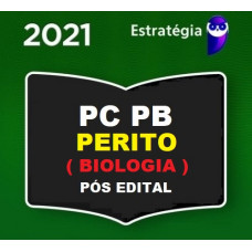 PCPB - PERITO CRIMINAL - BIOLOGIA - PÓS EDITAL - POLÍCIA CIVIL DA PARAÍBA - PC PB - ESTRATÉGIA 2021.2