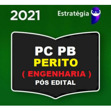 PCPB - PERITO CRIMINAL - ENGENHARIA - PÓS EDITAL - POLÍCIA CIVIL DA PARAÍBA - PC PB - ESTRATÉGIA 2021.2
