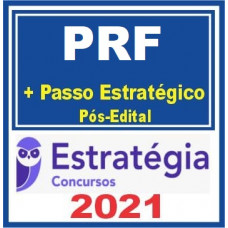 PRF - POLÍCIA RODOVIÁRIA FEDERAL - TEORIA + PASSO ESTRATÉGICO - PÓS EDITAL - ESTRATEGIA 2021