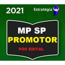 MP SP - PROMOTOR DE JUSTIÇA - PÓS EDITAL - ESTRATEGIA 2021.2