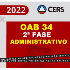 OAB 2ª FASE XXXIV (34) - ADMINISTRATIVO - CERS 2022 - REPESCAGEM + REGULAR
