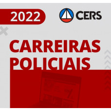 CARREIRAS POLICIAIS – ESCRIVÃO, AGENTE E PERITO - CERS 2022