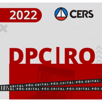 PC RO - DELEGADO DA POLÍCIA CIVIL DE RONDÔNIA - PCRO - CERS 2022 - PÓS EDITAL - RETA FINAL