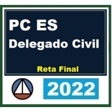 PC ES - DELEGADO DA POLÍCIA CIVIL DO ESPIRITO SANTO - CERS 2022 - RETA FINAL - PÓS EDITAL