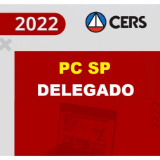 PC SP - DELEGADO DA POLÍCIA CIVIL DE SÃO PAULO - PCSP - CERS 2022