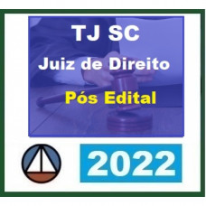 TJ SC - JUIZ DE DIREITO SUBSTITUTO - TRIBUNAL DE JUSTIÇA DE SANTA CATARINA - TJSC - RETA FINAL - PÓS EDITAL - CERS 2022