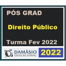 PRÁTICA FORENSE/JURÍDICA (PÓS GRADUAÇÃO) - DIREITO PÚBLICO - DAMÁSIO 2022 (TURMA DE FEVEREIRO)