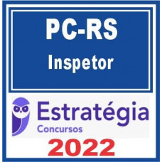 PC RS - AGENTE DA POLICIA CIVIL DO RIO GRANDE DO SUL - PCRS – ESTRATÉGIA 2022