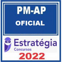 PM AP - OFICIAL DA POLÍCIA MILITAR DO AMAPÁ - PMAP - ESTRATEGIA 2022