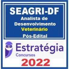 SEAGRI DF (ANALISTA DE DESENVOLVIMENTO – MÉDICO VETERINÁRIO) PÓS EDITAL – ESTRATÉGIA 2022