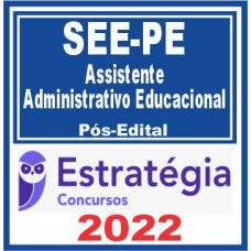 SEE PE  - ASSISTENTE ADMINISTRATIVO EDUCACIONAL - PÓS EDITAL - 2022 - ESTRATÉGIA