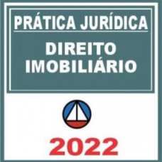 PRÁTICA JÚRIDICA (FORENSE) - DIREITO IMOBILIÁRIO - CERS 2022