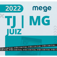 TJ MG - JUIZ DE DIREITO - ESTADO DE MINAS GERAIS - SEGUNDA FASE - RETA FINAL - MEGE 2022