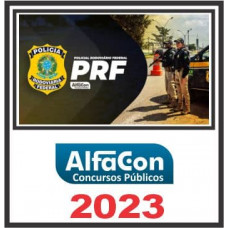 PRF - POLICIAL RODOVIÁRIO FEDERAL - ALFACON 2023