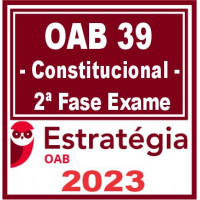 OAB 2ª FASE XXXIX (39) - DIREITO CONSTITUCIONAL - ESTRATÉGIA 2023