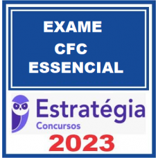 EXAME DE SUFICIÊNCIA PARA O CFC - ESSENCIAL - ESTRATÉGIA 2023
