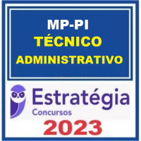 MP PI - TÉCNICO MINISTERIAL - ÁREA ADMINISTRATIVA - MPPI - ESTRATÉGIA 2023
