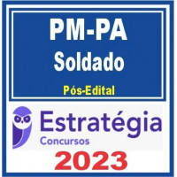 PM PA - SOLDADO DA POLÍCIA MILITAR DO PARÁ - PMPA - PÓS EDITAL - ESTRATÉGIA 2023