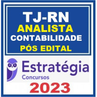 TJ RN - ANALISTA JUDICIÁRIO - ÁREA CONTABILIDADE - TJRN PÓS EDITAL- ESTRATÉGIA 2023