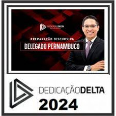 PREPARAÇÃO DISCURSIVA REGULAR PARA DELEGADO – DEDICAÇÃO DELTA 2024