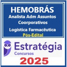 Hemobrás (Analista Administrativo de Assuntos Corporativos - Logística Farmacêutica) Pacote - 2024 (Pós-Edital)