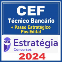 CEF – CAIXA ECONÔMICA FEDERAL (TÉCNICO BANCÁRIO NOVO + PASSO ESTRATÉGICO) PÓS EDITAL – ESTRATÉGIA 2024