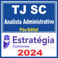 TJ SC (Analista Administrativo) TJSC - PÓS EDITAL – ESTRATÉGIA 2024