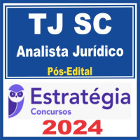 TJ SC (Analista Jurídico) TJSC - PÓS EDITAL – ESTRATÉGIA 2024