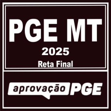 RETA FINAL - PGE MT  - APROVAÇÃO PGE 2025