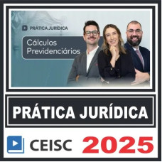 Prática Jurídica (Cálculos Previdenciário) Ceisc 2025