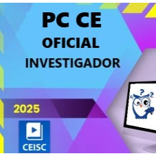 PC CE -  Oficial e Investigador de Polícia - Ceará - CEISC 2025