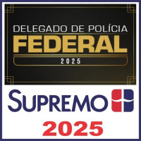 Delegado de Polícia Federal - DPF - SUPREMO 2025