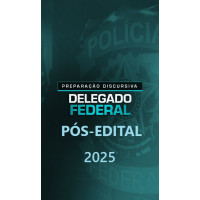 PREPARAÇÃO DISCURSIVA DELEGADO FEDERAL  DEDICAÇÃO DELTA 2025 PÓS-EDITAL