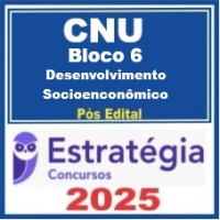 CNU Bloco 6 - Concurso Nacional Unificado ( Desenvolvimento Socioeconômico ) Pacote - 2025 Pós-Edital – Estratégia 2025