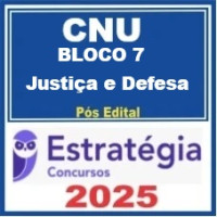 CNU Bloco 7 - Concurso Nacional Unificado ( Justiça e Defesa )  Pós-Edital – Estratégia 2025