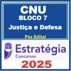 CNU Bloco 7 - Concurso Nacional Unificado ( Justiça e Defesa )  Pós-Edital – Estratégia 2025