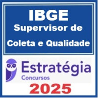 IBGE (Supervisor de Coleta e Qualidade) – Estratégia 2025