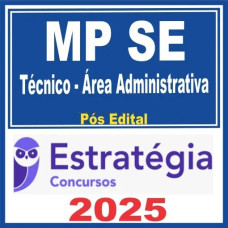 MP SE ( Técnico – Área Administrativa ) Pós Edital – Estratégia 2025