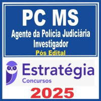 PC MS (Agente da Polícia Judiciária – Investigador de Polícia Judiciária) Pós Edital – Estratégia 2025