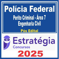 Polícia Federal (Perito Criminal PF – Área 7: Engenharia Civil) Pós Edital – Estratégia 2025