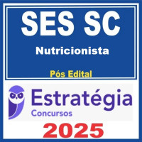 SES SC ( Nutricionista ) Pós Edital – Estratégia 2025