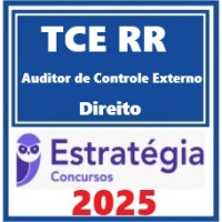 TCE-RR (Auditor de Controle Externo - Direito) Pacote – Estratégia 2025