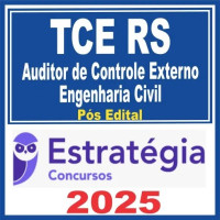 TCE RS (Auditor de Controle Externo (ACE) – Engenharia Civil) Pós Edital – Estratégia 2025