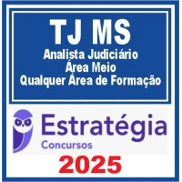 TJ MS (Analista Judiciário – Área Meio – Qualquer Área de Formação)  – Estratégia 2025